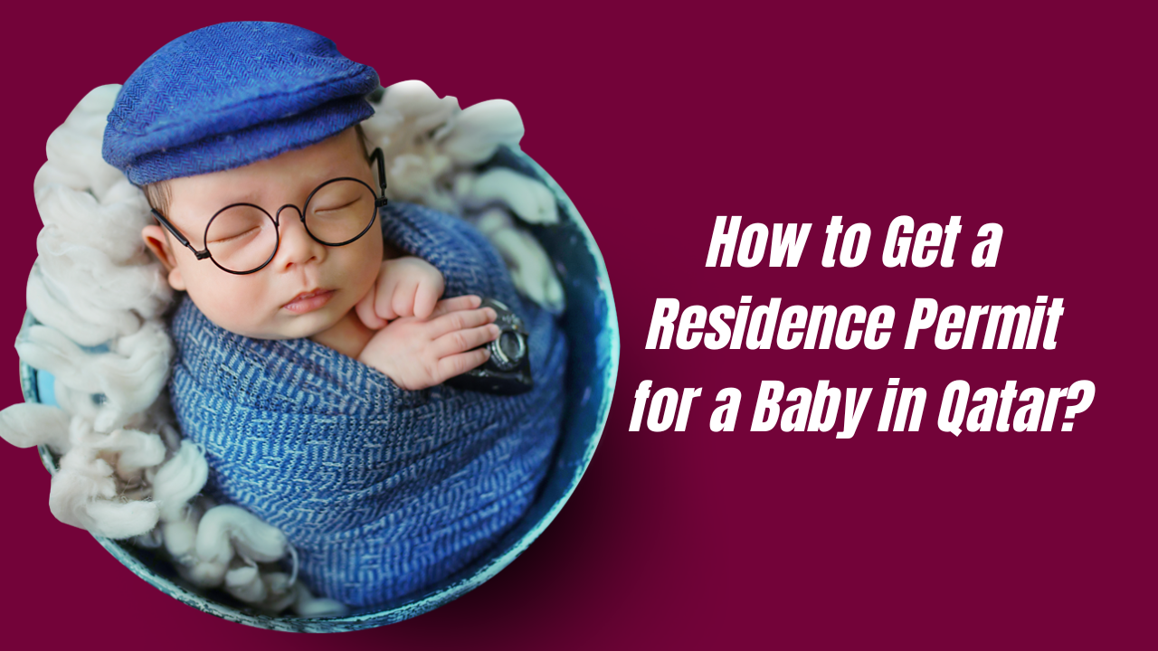 How to Get a Residence Permit for a Baby in Qatar?