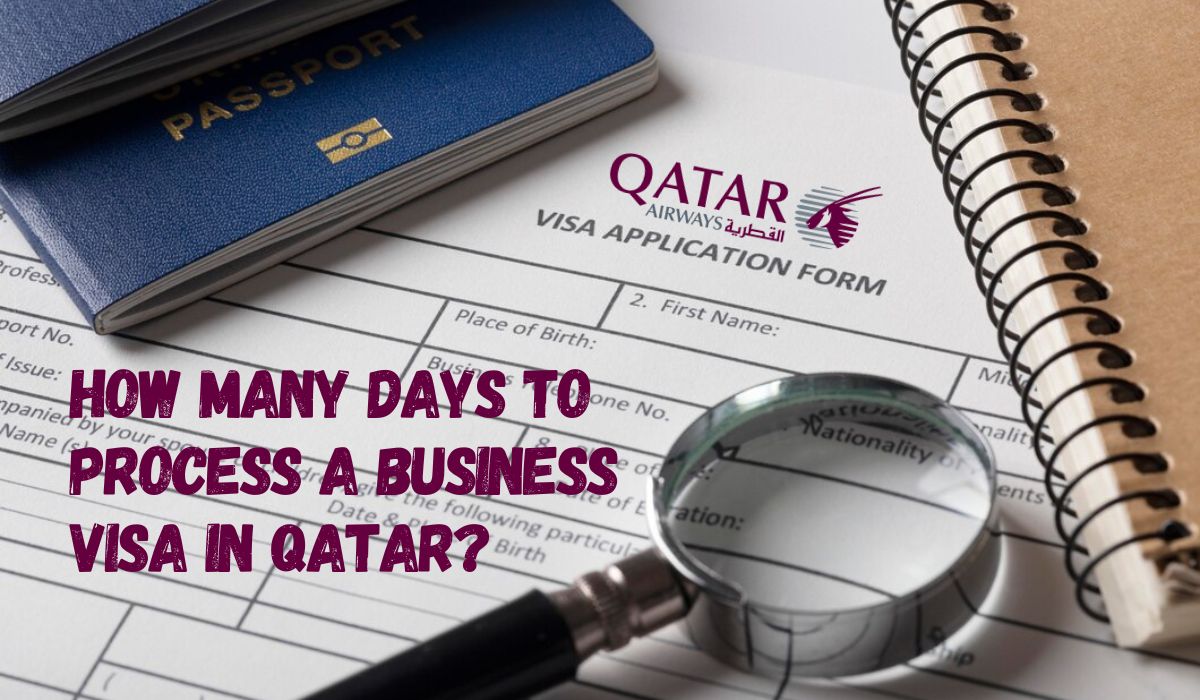 How Many Days to Process a Business Visa in Qatar?