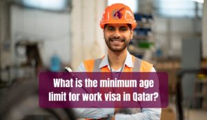 What is the Minimum Age Limit for Work Visa in Qatar?